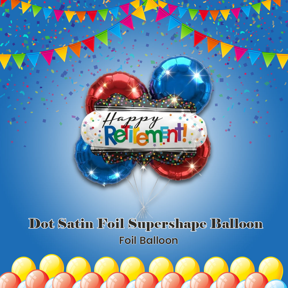 Happy Retirement Round Polka Dot Satin Foil Supershape Balloon Bouquet with Foil Balloons 5-pk