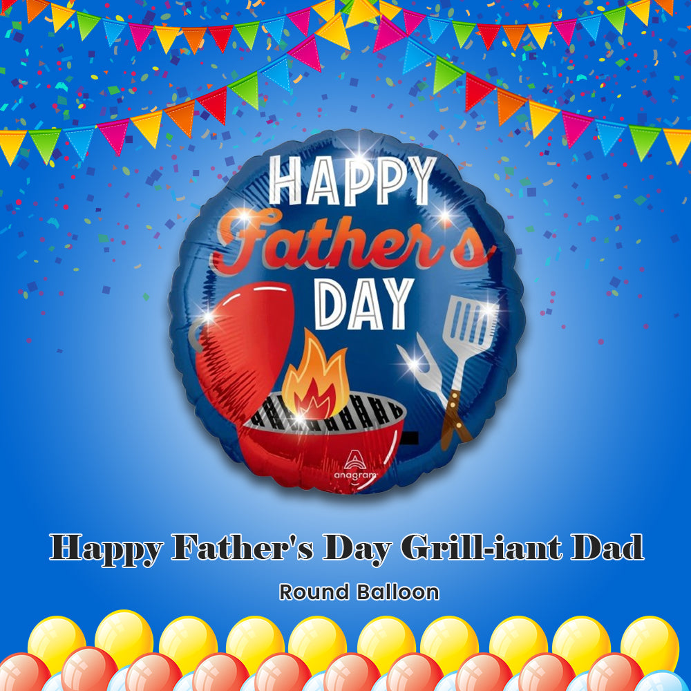 Happy Father's Day Grill-iant Dad Round Balloon 18-in