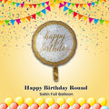 Happy Birthday Round Satin Foil Balloon 16.5-in
