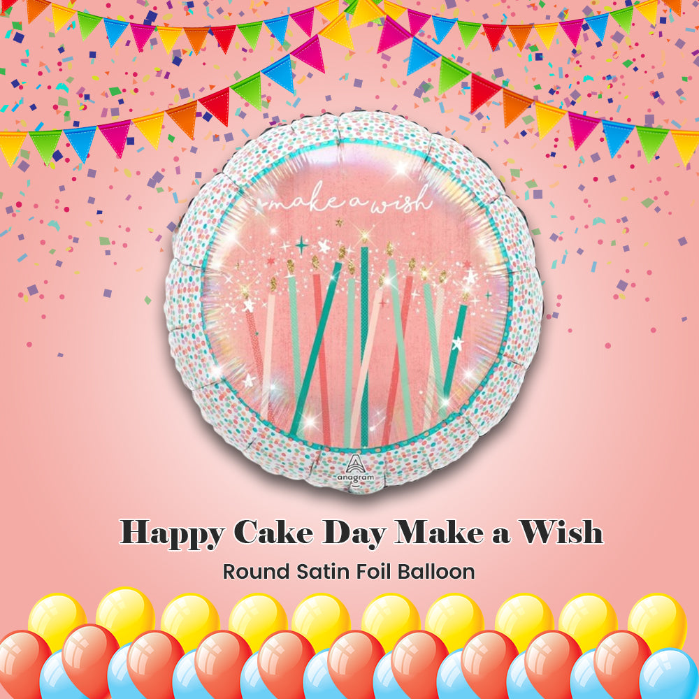 Happy Cake Day Make a Wish Round Satin Foil Balloon 18-in