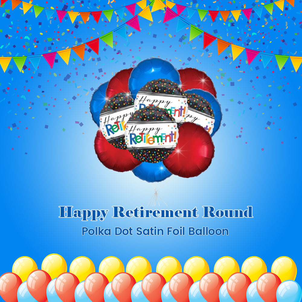 Happy Retirement Round Polka Dot Satin Foil Balloon 12-pk