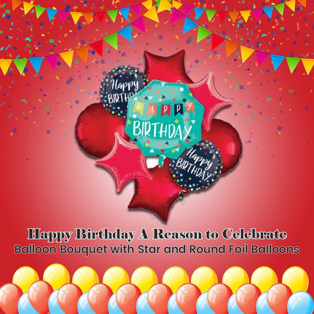 Happy Birthday A Reason to Celebrate Jumbo Balloon Bouquet with Star and Round Foil Balloons 9-pk