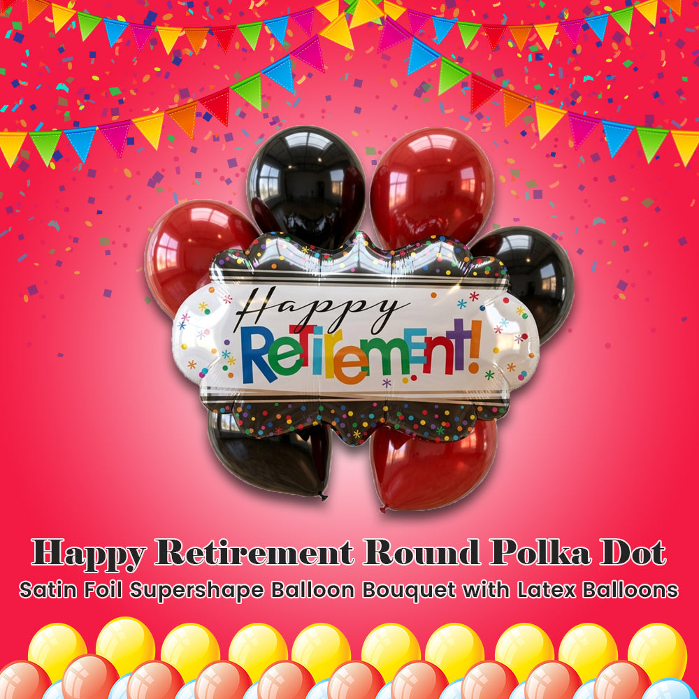 Happy Retirement Round Polka Dot Satin Foil Supershape Balloon Bouquet with Latex Balloons 7-pk