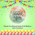 Thank You Round Satin Foil Balloon 28-in